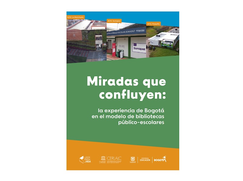 El Centro de Documentación y Memoria recomienda…: Miradas que confluyen: la experiencia de Bogotá en el modelo de bibliotecas público – escolares
