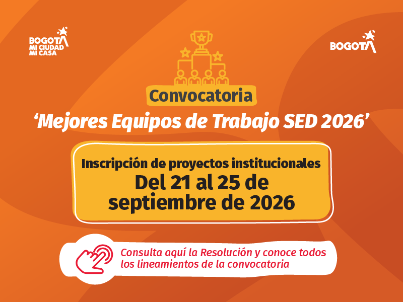 Prepárate para postularte a los ‘Mejores Equipos de Trabajo SED 2026’