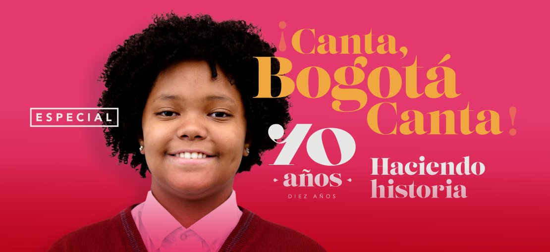 Especial digital | Canta Bogotá, Canta