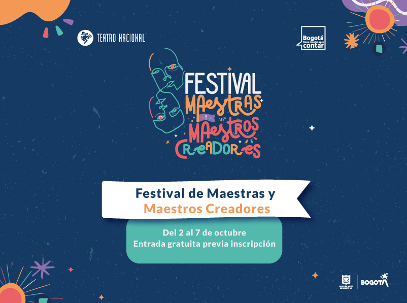 Entre el 2 y 7 de octubre arranca el Festival Maestras y Maestros Creadores con funciones en las salas del Teatro Nacional
